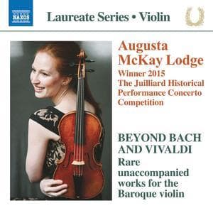 Beyond Bach & Vivaldi (Rare Unaccompanied Works For The Baroque Violin)