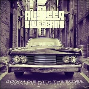 Gonna Die With The Blues