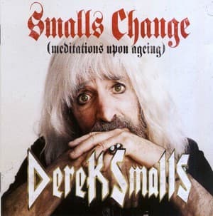 Smalls Change: Meditations Upon Ageing
