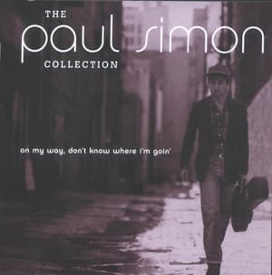 The Paul Simon Collection (On My Way, Don't Know Where I'm Goin')