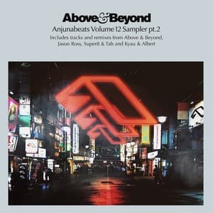 Anjunabeats Volume 12 Sampler Pt. 2