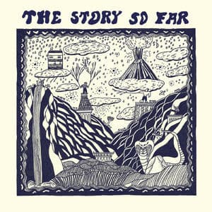 The Story So Far