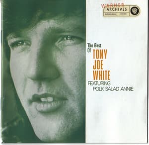 The Best Of Tony Joe White Featuring Polk Salad Annie