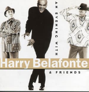 An Evening With Harry Belafonte & Friends