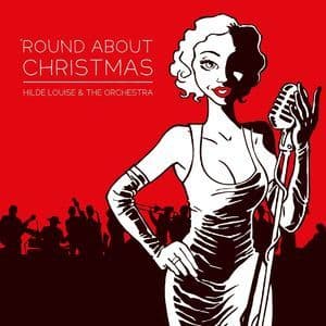 'Round About Christmas Hilde Louise & The Orchestra