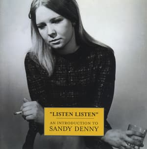Listen Listen - An Introduction To Sandy Denny
