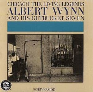 Albert Wynn And His Gutbucket Seven
