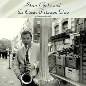Stan Getz And The Oscar Peterson Trio