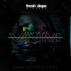 Fresh N Dope Mixtape (Hosted By Vnm)
