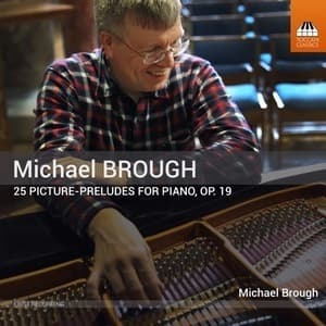 Michael Brough 25 Picture-preludes, Op. 19