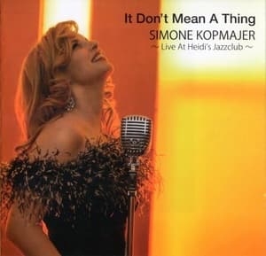 It Don't Mean A Thing - Live At Heidi's Jazzclub