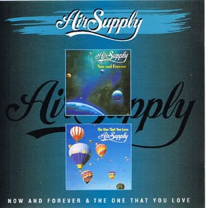 Now And Forever / The One That You Love