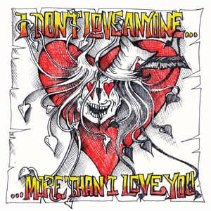 I Don't Love Anyone (more Than I Love You) EP