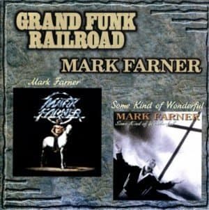 Mark Farner (1977) and Some Kind Of Wonderful (1991)