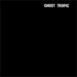 Ghost Tropic