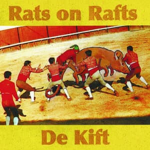 Rats On Rafts / De Kift