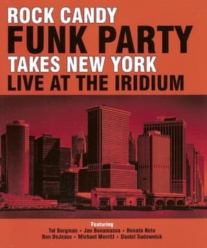 Rock Candy Funk Party Takes New York  -  Live At The Iridium 