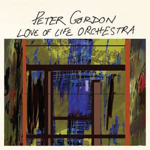 Peter Gordon Love Of Life Orchestra