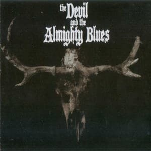 The Devil And The Almighty Blues