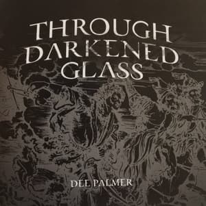 Through Darkened Glass