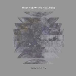 Over The White Phantoms