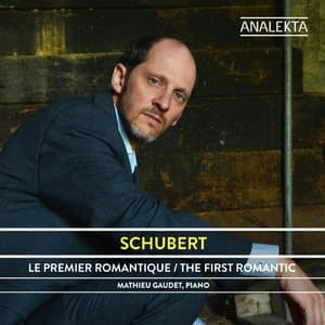 Schubert: The Complete Sonatas & Major Piano Works, Volume 1 The First Romantic