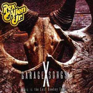 Garage Songs X (This Is The Last Cowboy Song)