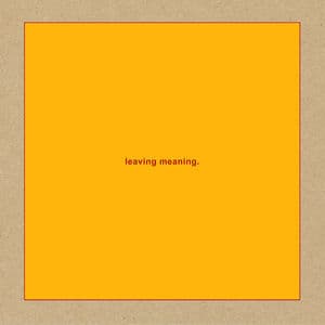 Leaving Meaning.