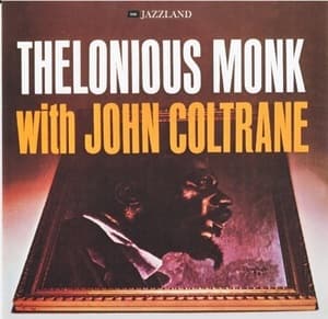 Thelonious Monk With John Coltrane