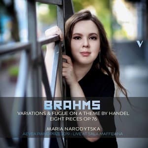 Brahms 25 Variations & Fugue On A Theme By Handel, Op. 24 & 8 Piano Pieces, Op. 76 (live)
