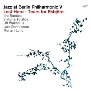 Jazz at Berlin Philharmonic V (Lost Hero - Tears for Esbjörn) [Hi-Res]