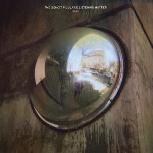 The Benoit  Pioulard Listening Matter