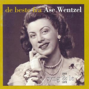 De Beste Fra Ase Wentzel: Syng & Le 1952-1962