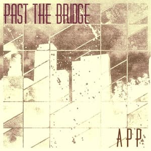 Past The Bridge
