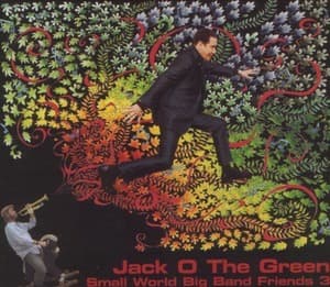 Jack O The Green. Small World Big Band Friends 3