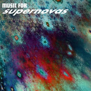 Music For Supernovas