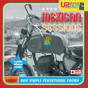 Mexican Sessions Our Simple Sensational Sound