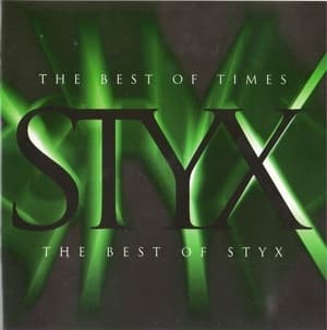 The Best Of Times: The Best Of Styx
