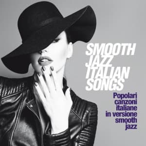 Smooth Jazz Italian Songs (Popolari Canzoni Italiane In Versione Smooth Jazz)