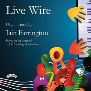 Live Wire: Organ Music By Iain Farrington [Hi-Res]
