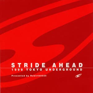 Stride Ahead - 1999 Tokyo Underground Presented