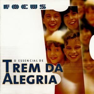 O Essencial de Trem da Alegria