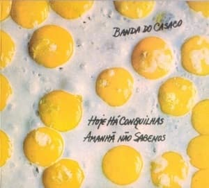 Hoje Há Conquilhas Amanhã Não Sabemos