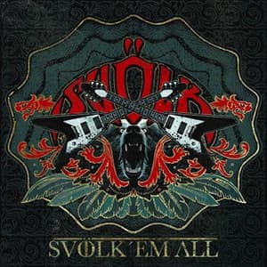 Svölk 'Em All