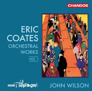 Eric Coates - Orchestral Works, Vol.1