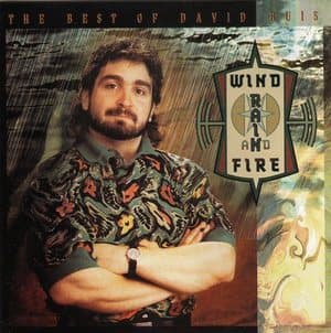 Wind, Rain And Fire (the Best Of David Ruis)