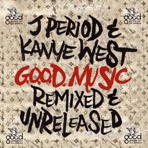 G.O.O.D. Music - Remixed & Unreleased