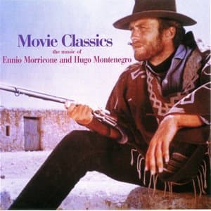 Movie Classics - The Music Of Ennio Morricone And Hugo Montenegro