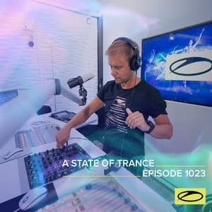 Asot 1023 - A State Of Trance Episode 1023