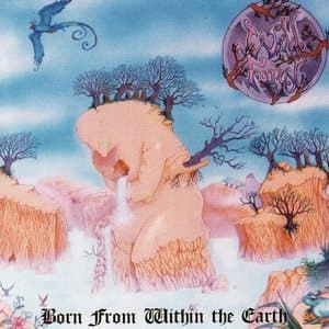 Born From Within The Earth